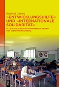 Cover: "Entwicklungshilfe" und "Internationale Solidarit&auml;t" - De Gruyter Oldenbourg