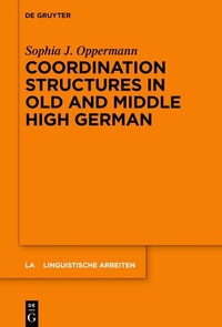 Abbildung von: Coordination Structures in Old and Middle High German - De Gruyter