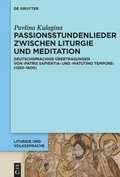 Cover: Passionsstundenlieder zwischen Liturgie und Meditation - De Gruyter