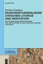 Cover: Passionsstundenlieder zwischen Liturgie und Meditation - De Gruyter