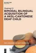 Cover: Bimodal Bilingual Acquisition of a HKSL-Cantonese Deaf Child - De Gruyter Mouton