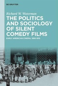 Cover: The Politics and Sociology of Silent Comedy Films - De Gruyter