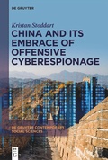 Cover: China And Its Embrace of Offensive Cyberespionage - De Gruyter
