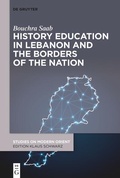 Cover: History Education in Lebanon and the Borders of the Nation - De Gruyter