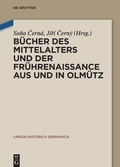 Cover: B&uuml;cher des Mittelalters und der Fr&uuml;hrenaissance aus und in Olm&uuml;tz - De Gruyter