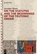 Abbildung von: On the Statutes and the Beginnings of the Teutonic Order - De Gruyter