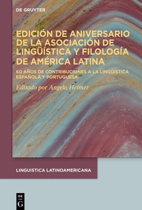 Abbildung von: Edición de aniversario de la Asociación de Lingüística y Filología de América Latina - De Gruyter