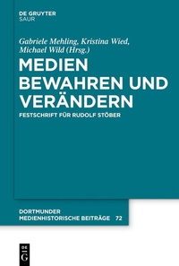 Abbildung von: Medien bewahren und verändern - De Gruyter Saur