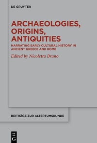 Abbildung von: Archaeologies, Origins, Antiquities - De Gruyter