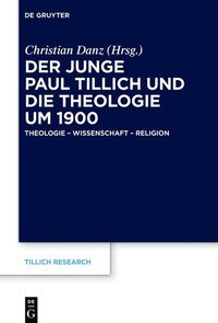 Abbildung von: Der junge Paul Tillich und die Theologie um 1900 - De Gruyter