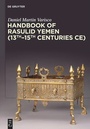 Cover: Handbook of Rasulid Yemen (13th-15th Centuries CE) - De Gruyter