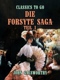Abbildung von: Die Forsyte Saga Teil 1 - OTB eBook publishing