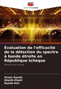 Cover: Evaluation de l'efficacite de la detection du spectre a bande etroite en Republique tcheque - Editions Notre Savoir