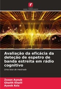 Cover: Avaliacao da eficacia da detecao de espetro de banda estreita em radio cognitivo - Edicoes Nosso Conhecimento