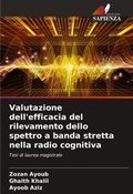 Cover: Valutazione dell'efficacia del rilevamento dello spettro a banda stretta nella radio cognitiva - Edizioni Sapienza