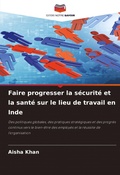 Cover: Faire progresser la securite et la sante sur le lieu de travail en Inde - Editions Notre Savoir