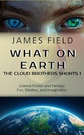 Cover: What on Earth - James Field