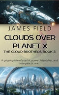 Cover: Clouds over Planet X (The Cloud Brothers, #3) - James Field