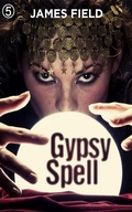 Cover: Gypsy Spell (The Cloud Brother's Short Stories, #5) - James Field