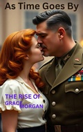 Cover: As Time Goes By: The Rise of Grace Morgan - Elise C. Davies