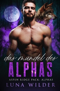 Enlarge image Cover: Das Mündel des Alphas (Aspen Ridge Pack: The Alphas, #1) - Luna Wilder