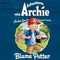 Cover: Archie Goes to Summer Camp - Children Book Hub