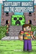 Cover: Scuttlebutt Brightly and the Creeper's Fuse Book 1 - Mark Mulle