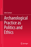 Cover: Archaeological Practice as Politics and Ethics - Springer