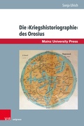 Abbildung von: Die >Kriegshistoriographie< des Orosius - Brill Deutschland