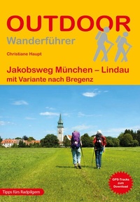 Abbildung von: Jakobsweg München - Lindau mit Variante nach Bregenz - Stein, Conrad, Verlag
