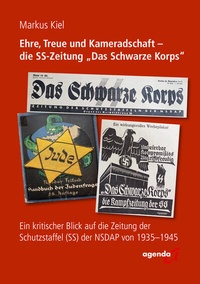 Bild vergrößern Bild: Ehre, Treue und Kameradschaft - die SS-Zeitung "Das Schwarze Korps" - agenda Münster