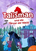 Cover: Talisman und die T&auml;nzer der Nacht - Fuchs, Monika