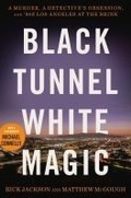 Cover: Black Tunnel White Magic - Little, Brown & Company