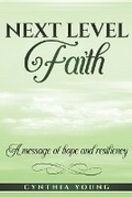 Cover: Next Level Faith - All Things Cynthia Young