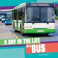 Cover: A Day in the Life of a Bus - Pebble Books
