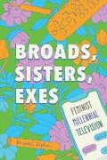 Cover: Broads, Sisters, Exes - Wayne State University Press