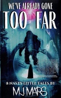 Cover: We've Already Gone Too Far - ParaMonster Press