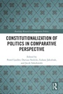 Cover: Constitutionalization of Politics in Comparative Perspective - Routledge