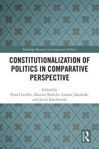 Enlarge image Cover: Constitutionalization of Politics in Comparative Perspective - Routledge