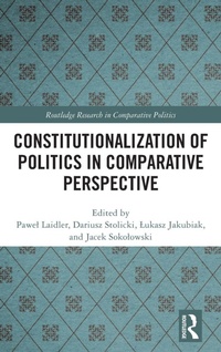 Enlarge image Cover: Constitutionalization of Politics in Comparative Perspective - Routledge