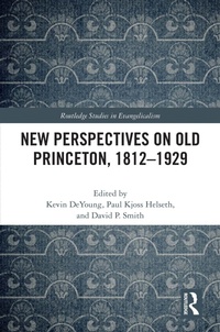 Abbildung von: New Perspectives on Old Princeton, 1812-1929 - Routledge