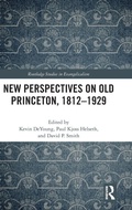 Cover: New Perspectives on Old Princeton, 1812-1929 - Routledge