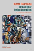 Cover: Human Flourishing in the Age of Digital Capitalism - Bloomsbury Academic