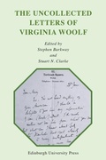 Cover: The Uncollected Letters of Virginia Woolf - Edinburgh University Press