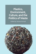 Cover: Plastics, Environment, Culture and the Politics of Waste - Edinburgh University Press
