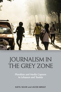 Bild vergrößern Bild: Journalism in the Grey Zone - Edinburgh University Press