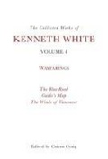 Cover: The Collected Works of Kenneth White, Volume 4 - Edinburgh University Press