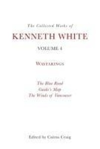Enlarge image Cover: The Collected Works of Kenneth White, Volume 4 - Edinburgh University Press