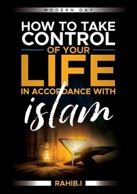 Abbildung von: How to Take Control of your Life in Accordance with Islam - RI Publishing