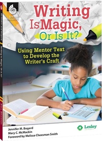 Enlarge image Cover: Writing Is Magic, Or Is It? Using Mentor Texts to Develop the Writer's Craft ebook - Shell Education